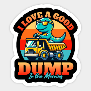 I Love a Good Dump in the Morning Sticker